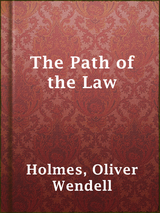 Title details for The Path of the Law by Oliver Wendell Holmes - Available